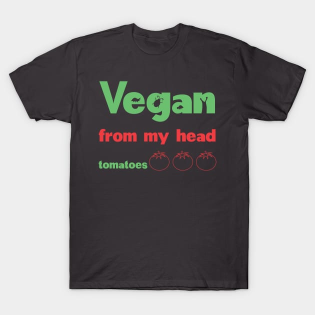 Vegan from my head to my toes T-Shirt by b34poison